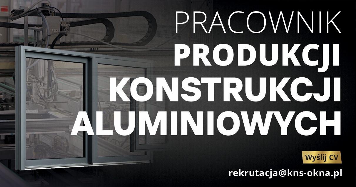 Pracownik produkcji konstrukcji aluminiowych