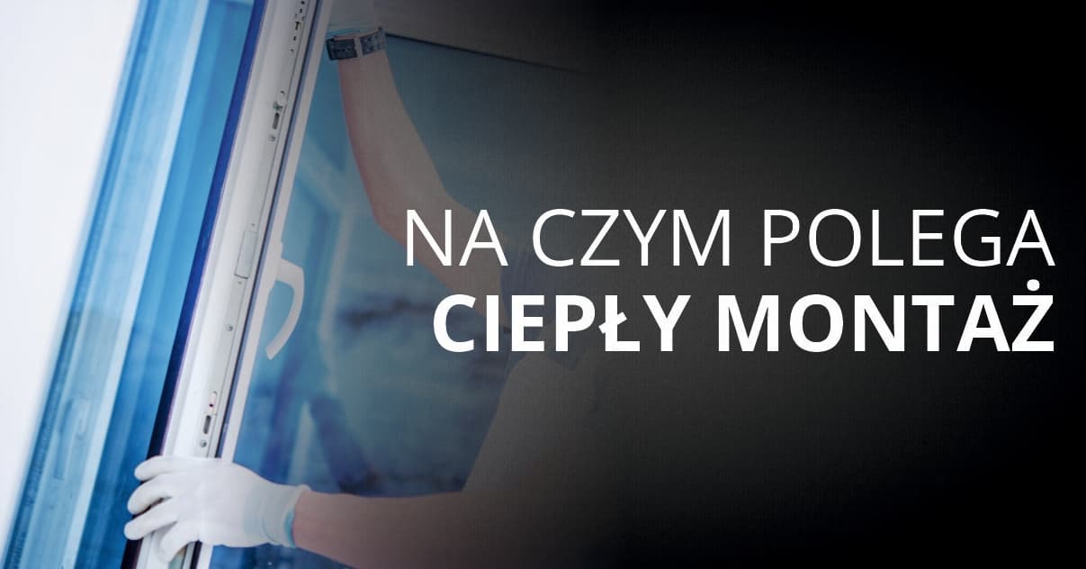 Na czym polega „ciepły montaż”?